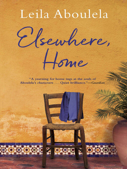Title details for Elsewhere, Home by Leila Aboulela - Available